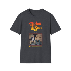 Biden & Son – The Family Business Graphic Tee