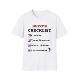 Beto O’Rourke Checklist Shirt – Funny Political Parody Tee | Satire Graphic T-Shirt (Skateboard Edition)